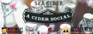 Sea Cider Presents: A Cider Social the Grand Opening Event for BC Cider Week 2015!